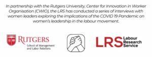 Rutgers and LRS partnership exploring the COVID 19 Pandemic on women’s leadership in the labour movement